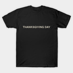 Thanksgiving Day On This Day Perfect Day T-Shirt